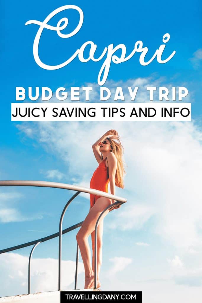 How to plan the perfect day trip to Capri from Positano or Sorrento (Amalfi Coast) with super-useful saving tips from a local! Learn what to see in Capri, where to eat gelato and how to fit everything in one day. Especially good if you're planning to visit Capri on a budget! | #Capri #visitingItaly