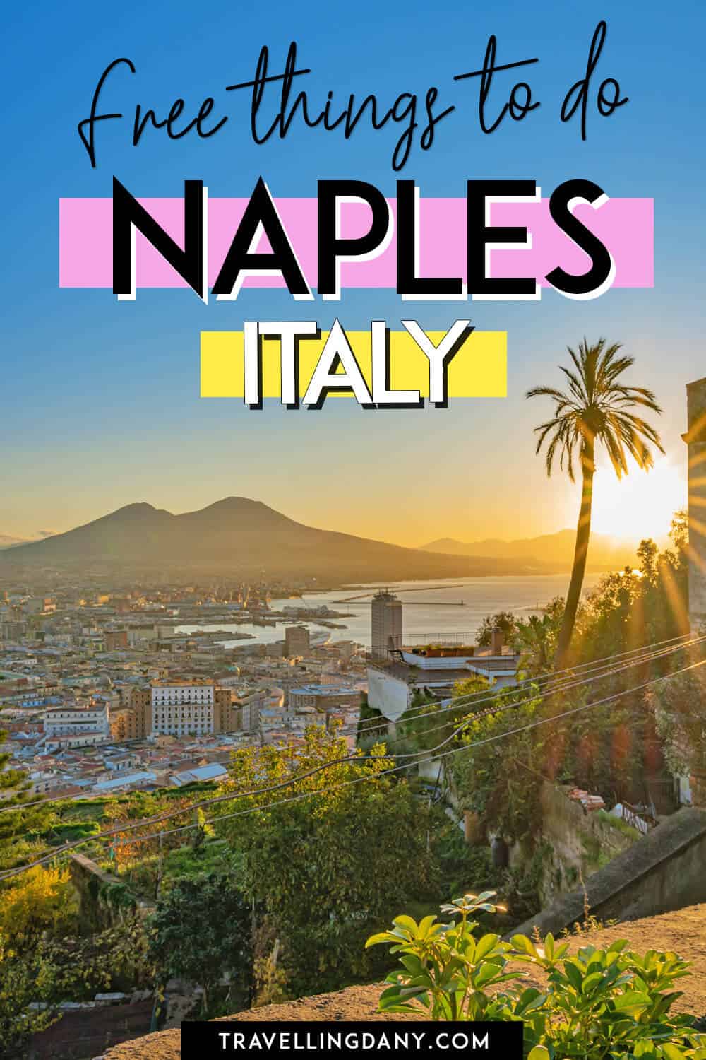 Le migliori cose da fare a Napoli gratis per un viaggio economico, senza rinunciare al divertimento! Scoprile con una del posto!
